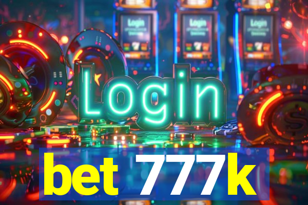 bet 777k